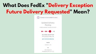 What Does FedEx "Delivery Exception Future Delivery Requested" Mean?