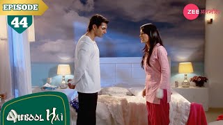 असद ने मांगी ज़ोया से माफ़ी | Qubool Hai | Full Episode - 44 | Surbhi | Karan | Hindi Show | Zee Anmol