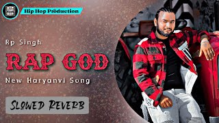 Rapgod (Slowed+Reverb) - Rp Singh | Reply Dhanda Nyoliwala | New Haryanvi Song | Hip Hop Production