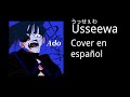 【Matchallen】Usseewa /うっせぇわ (Ado) cover en español