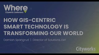 How GIS-Centric Smart Technology Is Transforming Our World