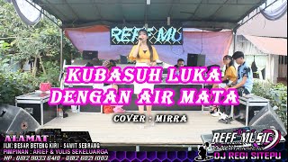 CEREWET - BY MIRRA _ KUBASUH LUKA DENGAN AIR MATA || REFF PARTY MUSIC