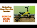 Unboxing & Merakit Sepeda Anak 2in1 (Bike & Balancing Bike)