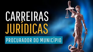 Carreiras Jurídicas - Procurador do Município: como é a carreira de procurador jurídico municipal?