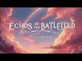 Echoes of The Battlefield - Lily L (Lyrics) AX-L Studios