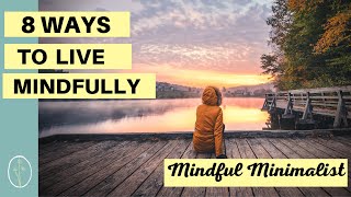 8 Simple Life Hacks to Mindful Living! Mindful Minimal Healthy Habits | Mindful Minimalist