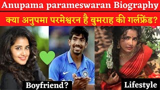 Anupama parmeshwaran Biography ||Lifestyle, boyfriend, carrier, networth, profession, cars,house🔥
