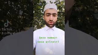 Qəza namazı necə qılınır? / Əlcan Nəbiyev