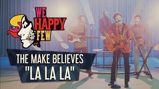 The Make Believes - La La La ( Music )