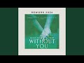 Without You (REWORK 2026)