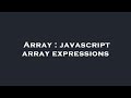 Array : javascript array expressions