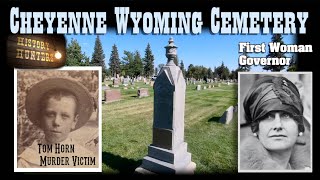 Cheyenne Gravesites of First U.S. Woman Governor & Tom Horn's Murder Victim