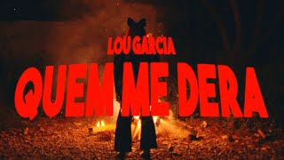 Lou Garcia - Quem Me Dera