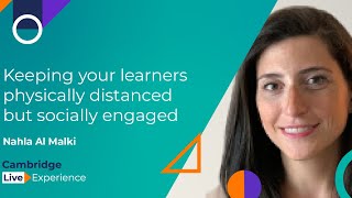 Nahla Al Malki - Keeping your learners physically distanced but socially engaged