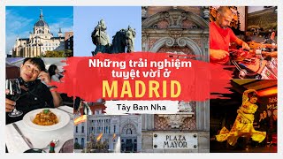Một ngày ở Madrid: Kiến trúc đẹp mê mẩn, điệu Flamenco nồng cháy & ẩm thực đặc sắc | #GauHamDi 15