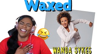 Wanda Sykes - Waxed Reaction | ImStillAsia
