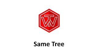 Same Tree | LeetCode 100 | Google Coding Interview Tutorial