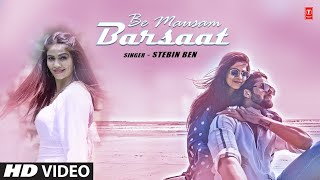 Stebin Ben "Be Mausam Barsaat" Feat. Pooja Puri | Lakshya Sharma | New Video Song 2023