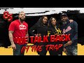 WE TALK BACK PODCAST IN THE TRAP | The 85 South Show