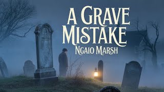 A Grave Mistake by Ngaio Marsh | Roderick Alleyn Series #30book