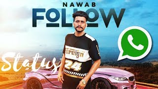 Follow Status | Nawab | Mista Baaz | Korwalia Maan | Latest Punjabi Song Status 2018