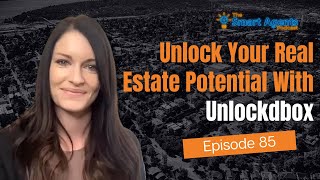 Unlock Your Real Estate Potential With Unlockdbox | Ep. 85