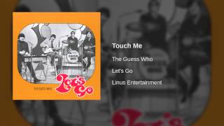 The Guess Who - Touch Me