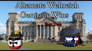 What if Germany Won the Second WeltKreig~Weltreich~Part 2