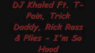 DJ Khaled Ft. T-Pain, Trick Daddy, Rick Ross & Plies - I'm So Ho.wmv