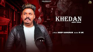 Khedan | Happy Khan | New Punjabi Song 2024