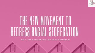 The New Movement to Redress Racial Segregation with Richard Rothstein