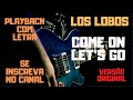 Los Lobos - Come on let's go - karaokê (versão original)