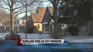 Burglars posing as city workers in Milwaukee