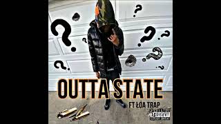 Outta State - LOA TThree x LOA Trap [Prod.zayyonthetrack] (Official Audio)