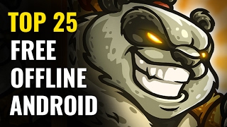 Top 25 FREE OFFLINE Android Games | No internet required