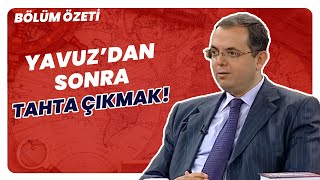 Şehzade Mustafa Tahta Çıksaydı Osmanlı'nın Kaderi Değişir Miydi? | Bölüm Özeti