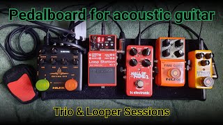 Pedalboard for Acoustic Guitar - Trio & Looper Sessions