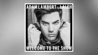 Adam Lambert   Welcome to the Show feat  Laleh Official Audio