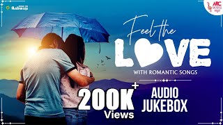 Feel The Love | Sandalwood Romantic Songs | Kannada Love Songs | valentine's day | Audio Jukebox