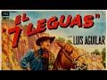 El Siete Leguas (1955) HDTV PELICULA Completa  Luis Aguilar