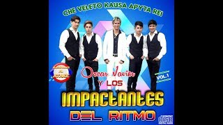 OSCAR JAVIER Y LOS IMPACTANTES DEL RITMO - VOL.1 CD COMPLETO , POLKAS ELECTRONICAS 2017