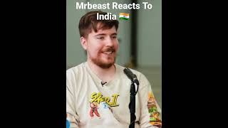MrBeast Reacts To India | #shorts best mr beast reaction | mr beast interview .