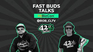 Stoned and Successful | Fast Buds Talks with Rob from CLtv | MJBIZCON Special @RobCLtv