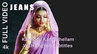Kannodu Kanbathellam 4K Video Song with English Subtitles • Jeans • Aishwarya Rai • Prashanth • #ARR