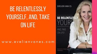 LIVE: Be Relentlessly Yourself, And, Take On Life with Evelien Van Es #storiesaboutfear