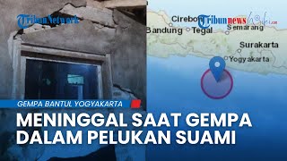 Seorang Warga Meninggal Dunia dalam Pelukan Suaminya saat Gempa Guncang Bantul Yogyakarta