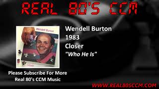 Wendell Burton - Who He Is