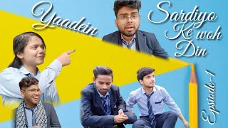 SARDIYO KE WOH DIN | YAADEIN | EP-1 | #viral #vlog #college #viralvlogs #comedy #funny #bestbondever