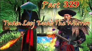 Tuam Leej Kuab The Hmong Shaman Warrior (Part 329)