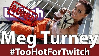 Meg Turney BANNED FROM TWITCH